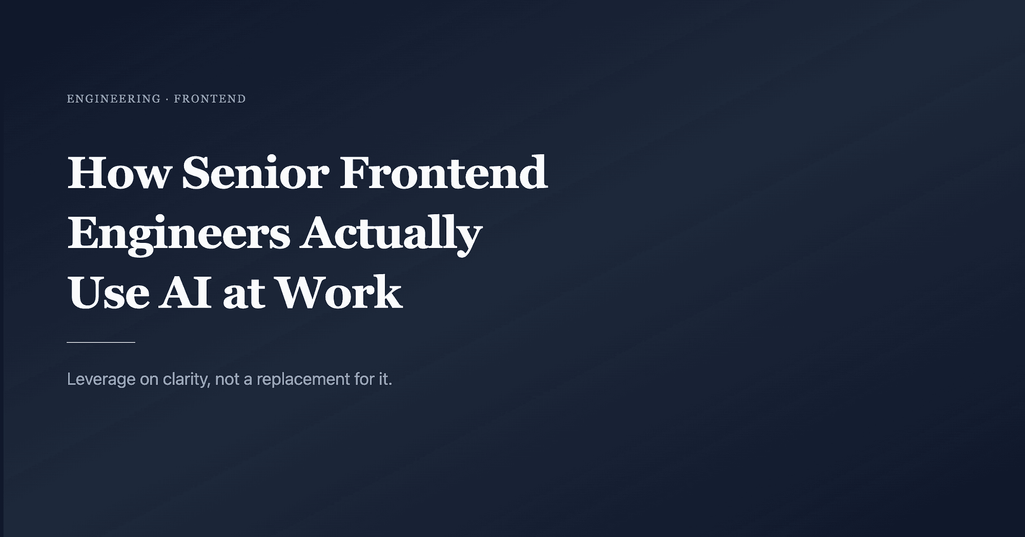 How Senior Frontend Engineers Actually Use AI at Work
